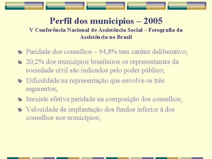 Perfil dos municípios – 2005 V Conferência Nacional de Assistência Social – Fotografia da