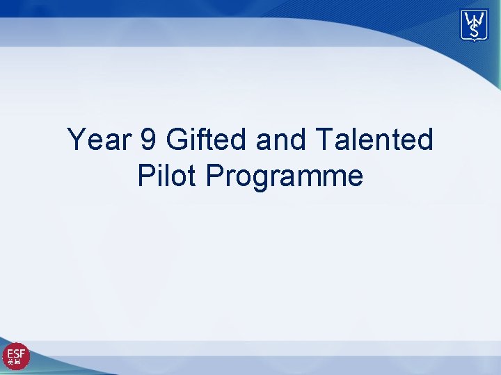Year 9 Gifted and Talented Pilot Programme 