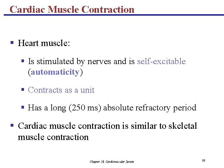 Cardiac Muscle Contraction § Heart muscle: § Is stimulated by nerves and is self-excitable