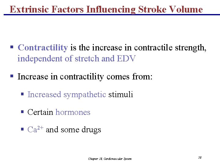 Extrinsic Factors Influencing Stroke Volume § Contractility is the increase in contractile strength, independent