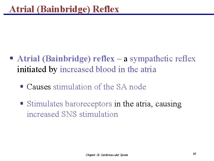Atrial (Bainbridge) Reflex § Atrial (Bainbridge) reflex – a sympathetic reflex initiated by increased