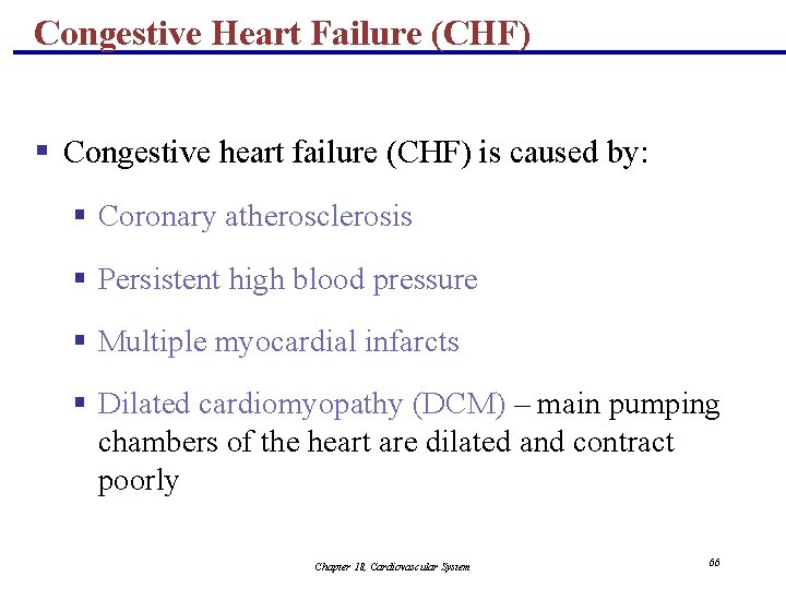 Congestive Heart Failure (CHF) § Congestive heart failure (CHF) is caused by: § Coronary