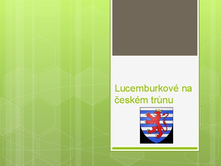 Lucemburkové na českém trůnu 