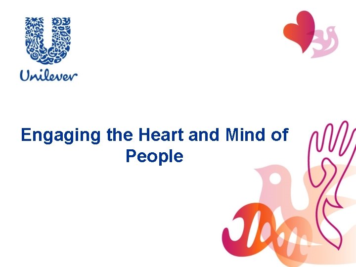 Engaging the Heart and Mind of People 