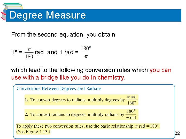 Degree Measure From the second equation, you obtain 1 = rad and 1 rad