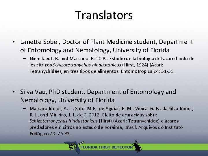 Translators • Lanette Sobel, Doctor of Plant Medicine student, Department of Entomology and Nematology, Translators • Lanette Sobel, Doctor of Plant Medicine student, Department of Entomology and Nematology,