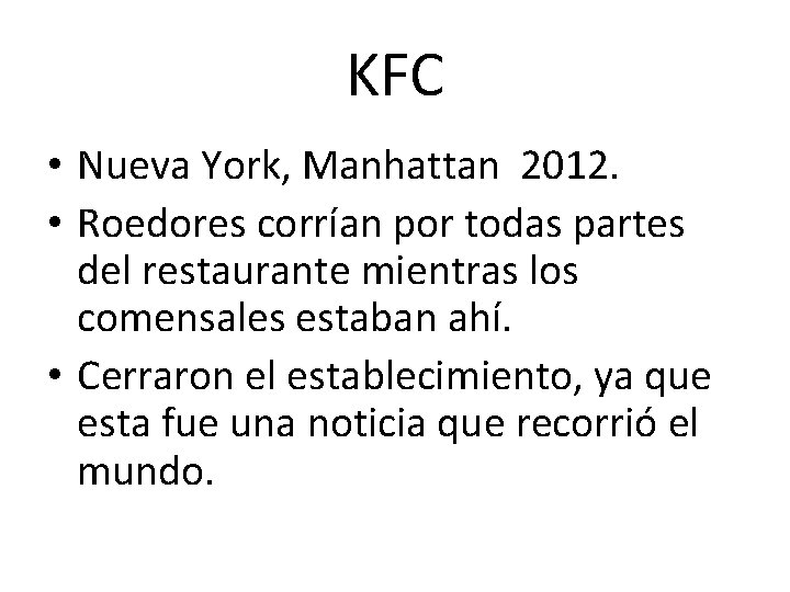 KFC • Nueva York, Manhattan 2012. • Roedores corrían por todas partes del restaurante