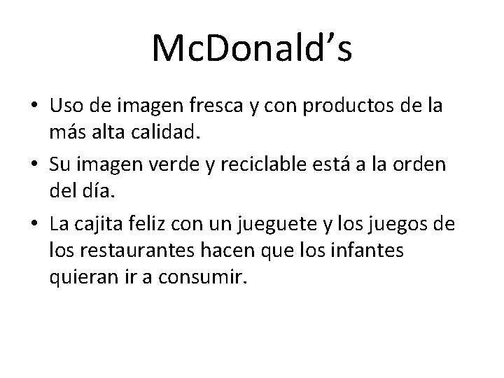 Mc. Donald’s • Uso de imagen fresca y con productos de la más alta