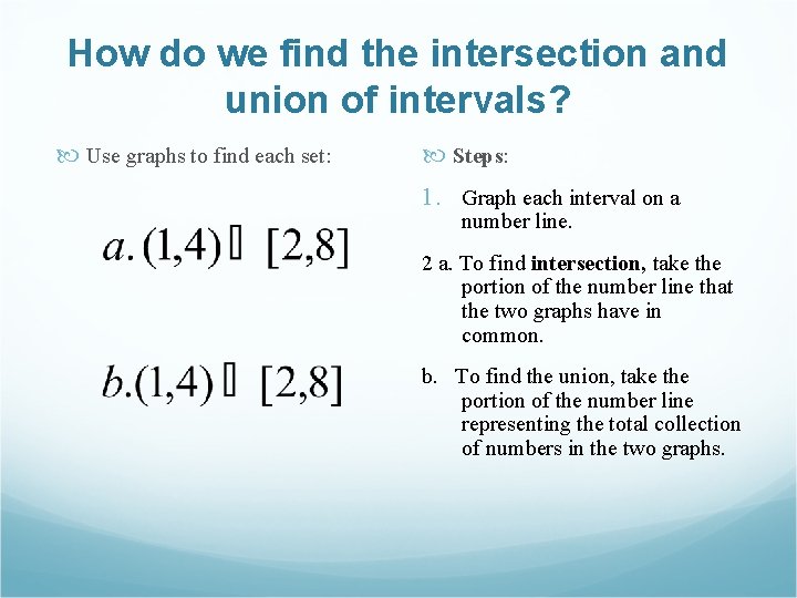 How do we find the intersection and union of intervals? Use graphs to find