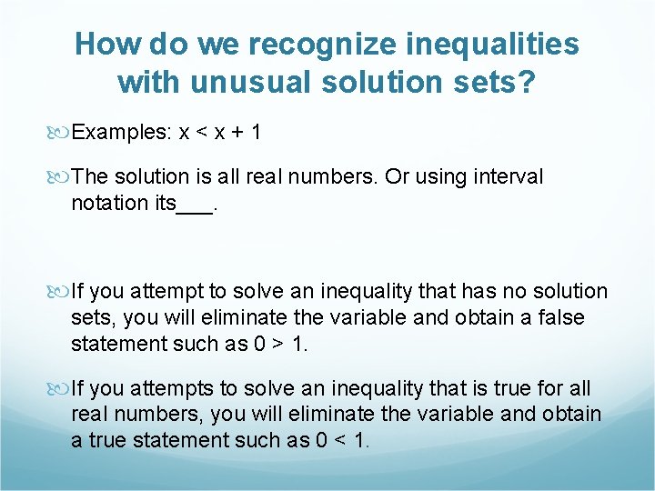 How do we recognize inequalities with unusual solution sets? Examples: x < x +