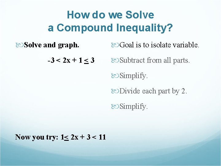 How do we Solve a Compound Inequality? Solve and graph. -3 < 2 x