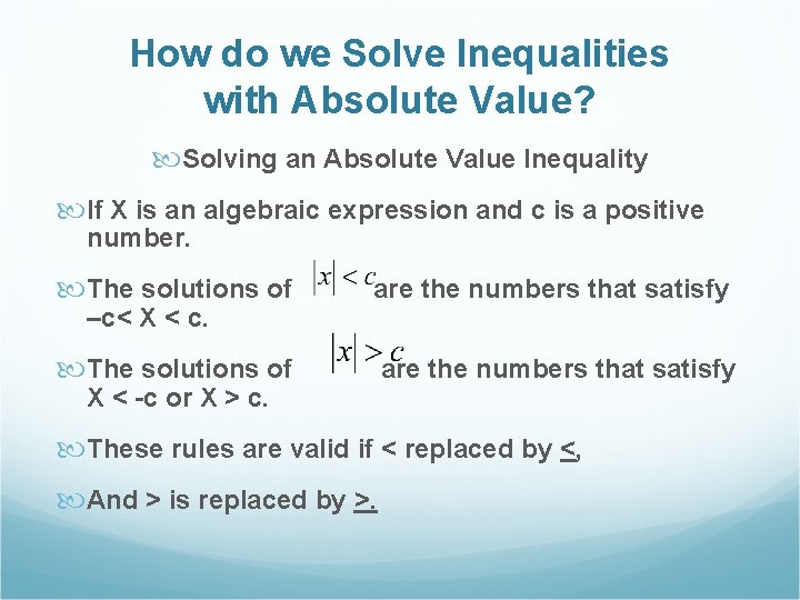 How do we Solve Inequalities with Absolute Value? Solving an Absolute Value Inequality If