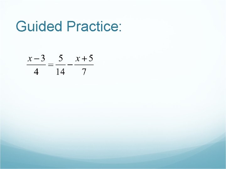 Guided Practice: 