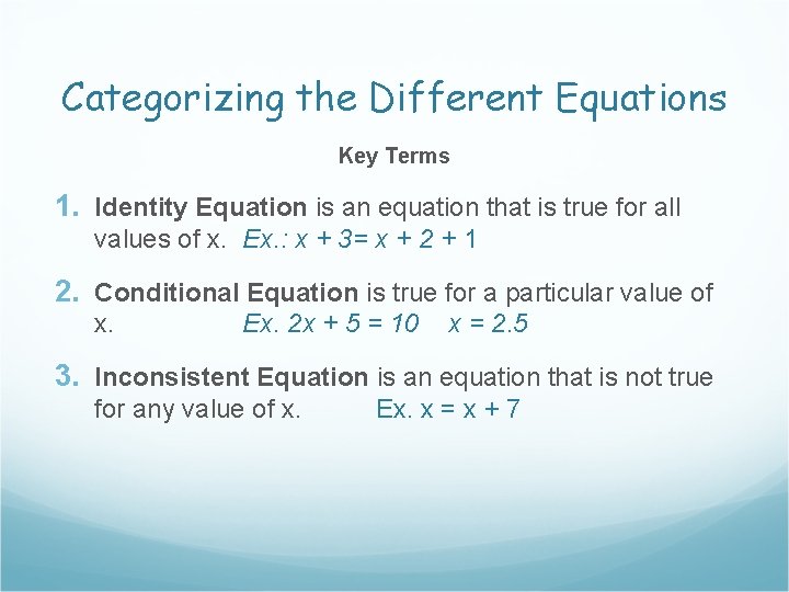 Categorizing the Different Equations Key Terms 1. Identity Equation is an equation that is