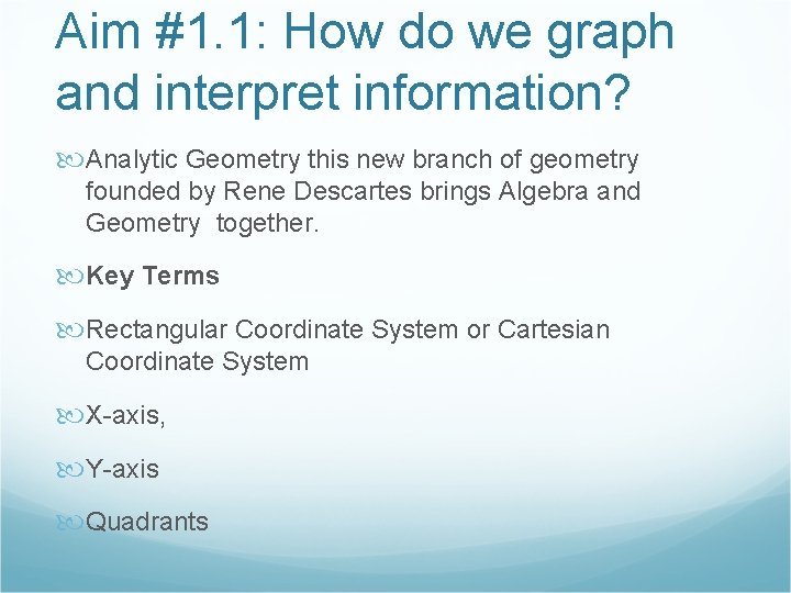 Aim #1. 1: How do we graph and interpret information? Analytic Geometry this new