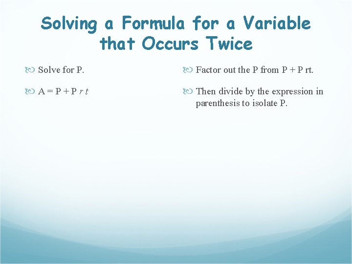 Solving a Formula for a Variable that Occurs Twice Solve for P. Factor out