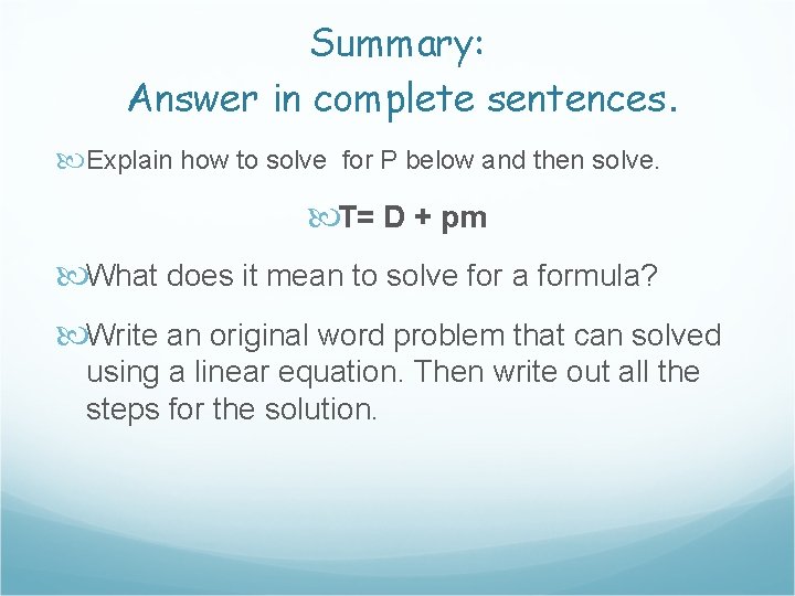 Summary: Answer in complete sentences. Explain how to solve for P below and then