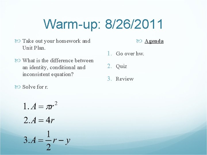 Warm-up: 8/26/2011 Take out your homework and Unit Plan. What is the difference between