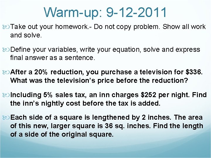 Warm-up: 9 -12 -2011 Take out your homework. - Do not copy problem. Show