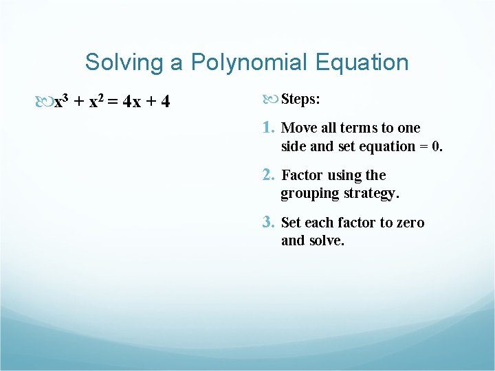 Solving a Polynomial Equation x 3 + x 2 = 4 x + 4