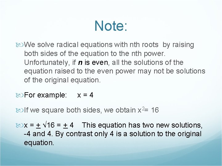 Note: We solve radical equations with nth roots by raising both sides of the