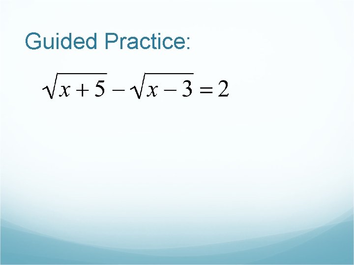 Guided Practice: 