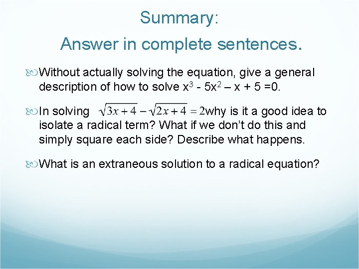 Summary: Answer in complete sentences. Without actually solving the equation, give a general description
