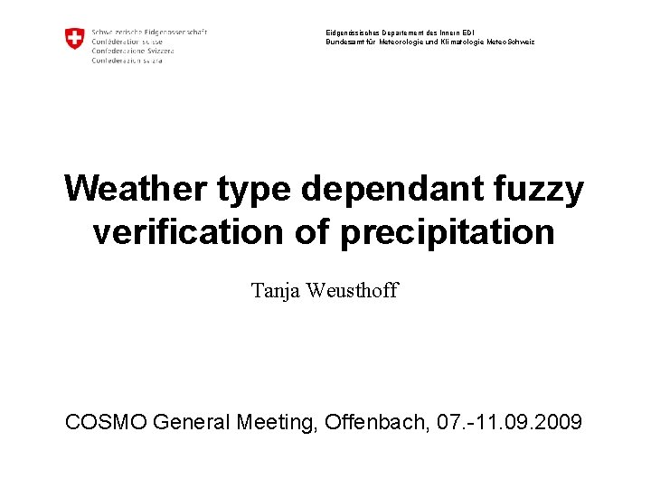 Eidgenössisches Departement des Innern EDI Bundesamt für Meteorologie und Klimatologie Meteo. Schweiz Weather type