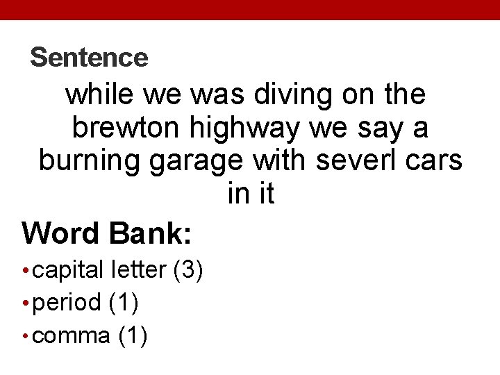 Sentence while we was diving on the brewton highway we say a burning garage