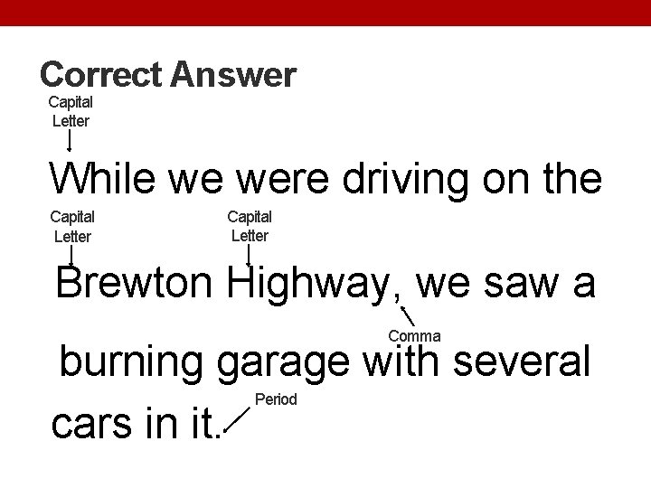 Correct Answer Capital Letter While we were driving on the Capital Letter Brewton Highway,