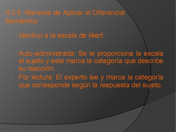 4. 2. 6. Maneras de Aplicar el Diferencial Semántico Identico a la escala de