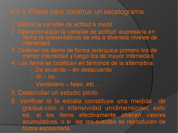 4. 3. 4. Pasos para construir un escalograma 1. Definir la variable de actitud