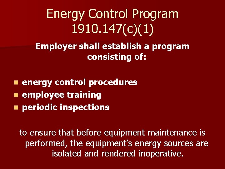 Energy Control Program 1910. 147(c)(1) Employer shall establish a program consisting of: energy control