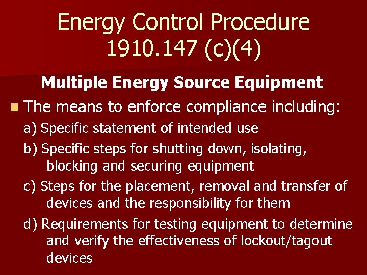 Energy Control Procedure 1910. 147 (c)(4) Multiple Energy Source Equipment n The means to