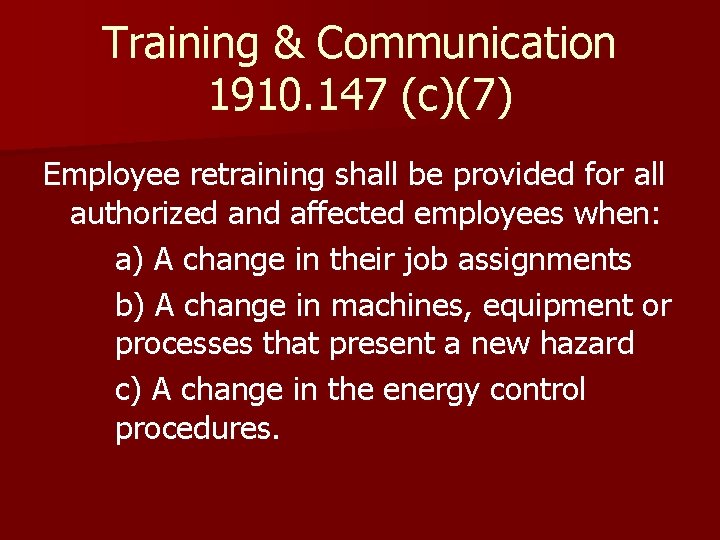 Training & Communication 1910. 147 (c)(7) Employee retraining shall be provided for all authorized