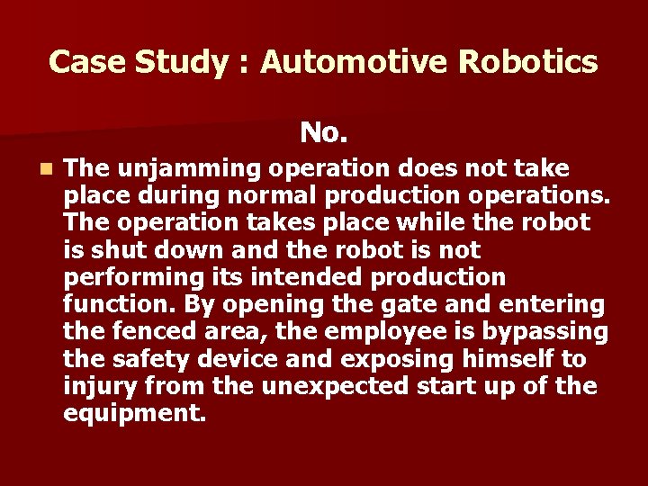 Case Study : Automotive Robotics No. n The unjamming operation does not take place