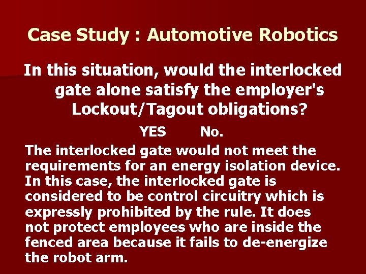 Case Study : Automotive Robotics In this situation, would the interlocked gate alone satisfy