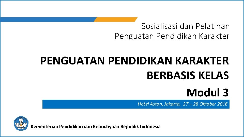 Sosialisasi dan Pelatihan Penguatan Pendidikan Karakter PENGUATAN PENDIDIKAN KARAKTER BERBASIS KELAS Modul 3 Hotel