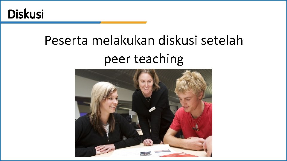 Diskusi Peserta melakukan diskusi setelah peer teaching 