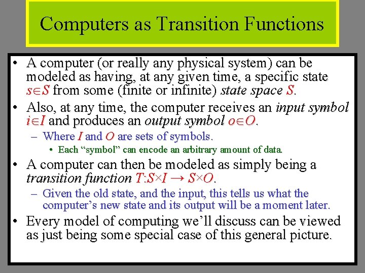 Computers as Transition Functions • A computer (or really any physical system) can be Computers as Transition Functions • A computer (or really any physical system) can be