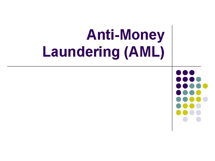 Anti-Money Laundering (AML) 