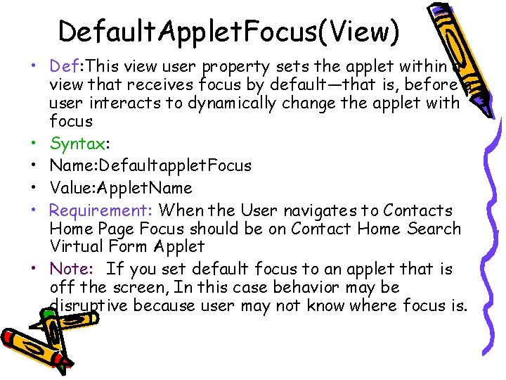 Default. Applet. Focus(View) • Def: This view user property sets the applet within a