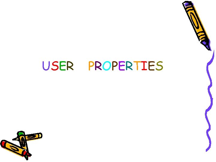 USER PROPERTIES 