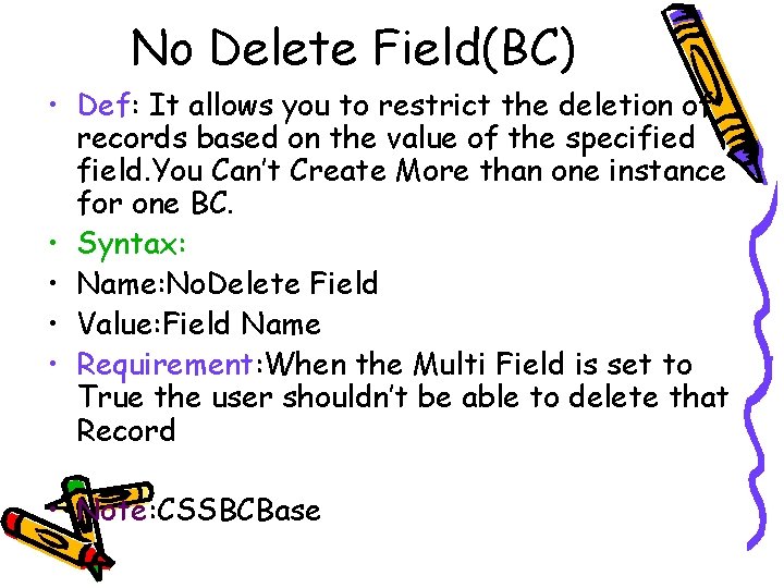 No Delete Field(BC) • Def: It allows you to restrict the deletion of records