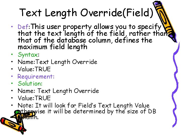 Text Length Override(Field) • Def: This user property allows you to specify • •