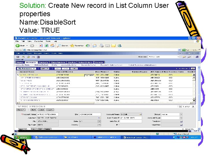 Solution: Create New record in List Column User properties Name: Disable. Sort Value: TRUE