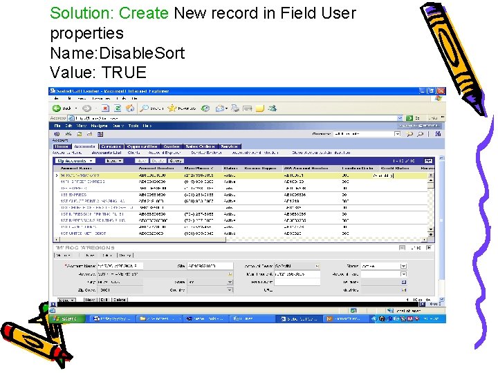 Solution: Create New record in Field User properties Name: Disable. Sort Value: TRUE 