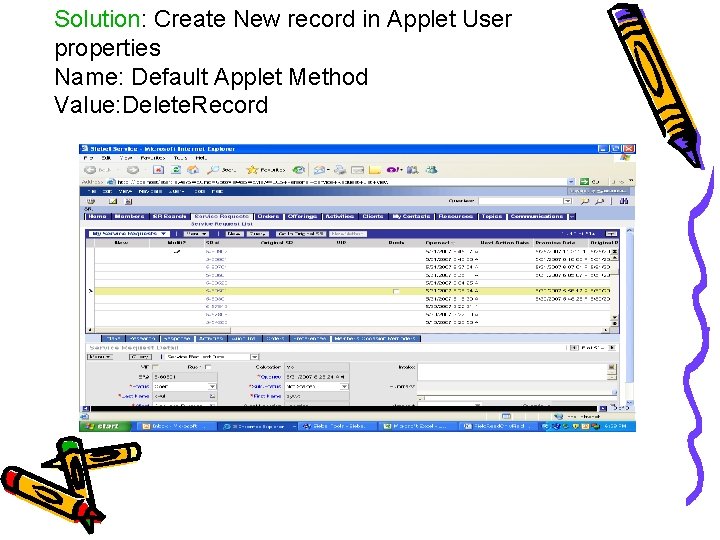 Solution: Create New record in Applet User properties Name: Default Applet Method Value: Delete.