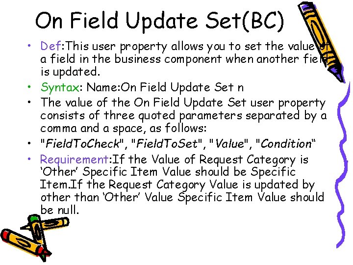 On Field Update Set(BC) • Def: This user property allows you to set the