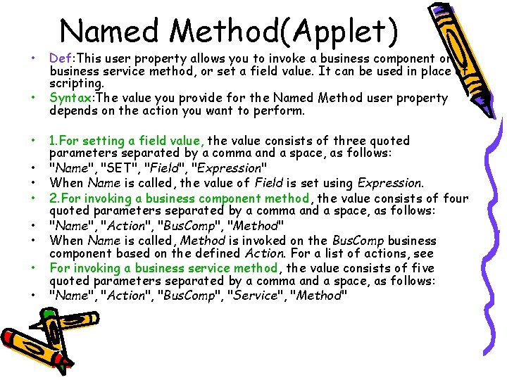  • • • Named Method(Applet) Def: This user property allows you to invoke